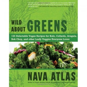 Wild About Greens by Nava Atlas